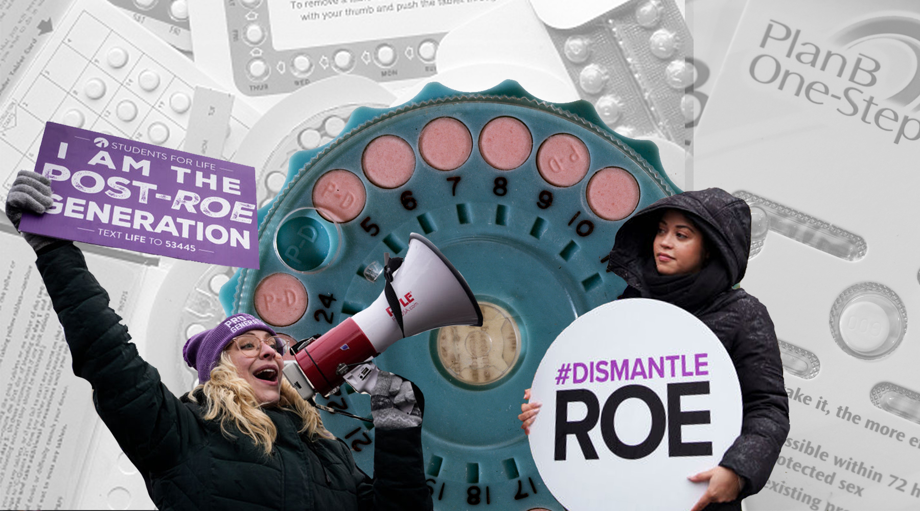 A woman holding a megaphone and sign saying "I am the post-Roe generation" with a background of birth control pills and another sign reading #DismantleRoe.